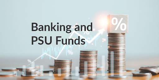 Banking and PSU funds